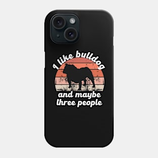 i like bulldog and maybe three people Phone Case