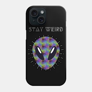 Stay Weird - Cosmic Alien Phone Case