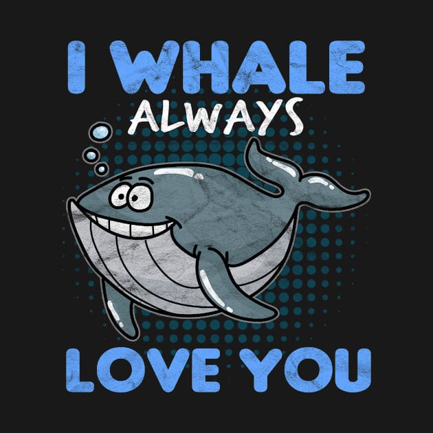 VALENTINES DAY- I Whale Always Love You by AlphaDistributors