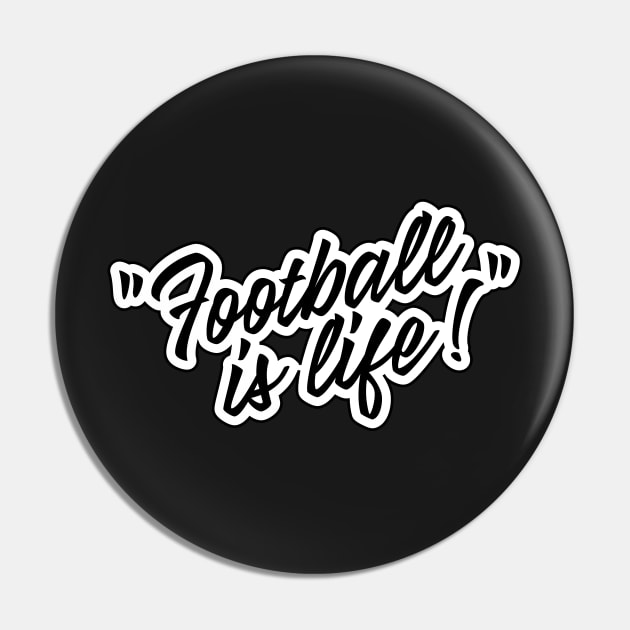 Football is life! Pin by TRNCreative