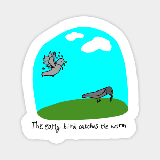 Idioms The early bird catches the worm fun illustrated idiom Magnet