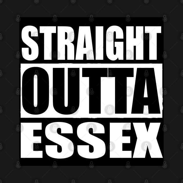 STRAIGHT OUTTA ESSEX UK by PlanetMonkey