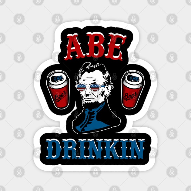 Abe Drinkin Fourth of July President Magnet by FanaticTee