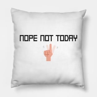 Nope Not Today Funny Quote With Hands Graphic illustration Pillow