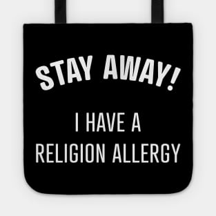 Stay Away! I Have A Religion Allergy Tote