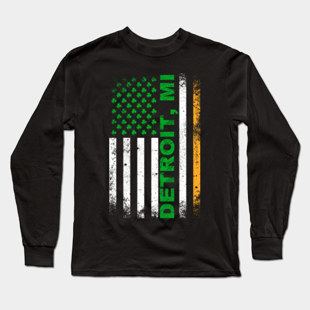 Michigan Irish American Flag Detroit Mi T Shirt Detroit Long Sleeve T Shirt Teepublic