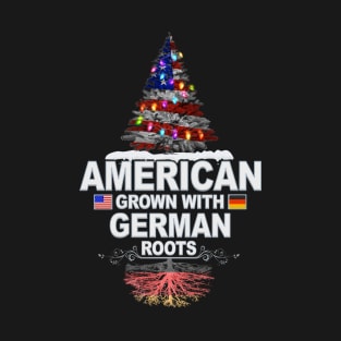 Christmas Tree  American Grown With German Roots - Gift for German From Germany T-Shirt