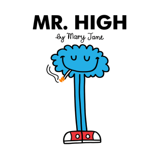 Mr High - by mary jane T-Shirt