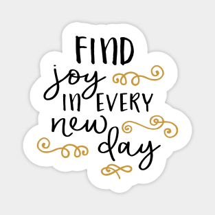 Find Joy in Every New Day Magnet