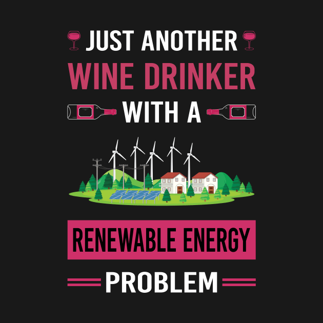 Wine Drinker Renewable Energy by Good Day