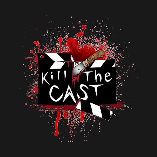 Kill the Cast by KillTheCast