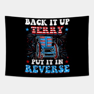 Back Up Terry Put It In Reverse Firework Funny 4th Of July Independence Day Tapestry