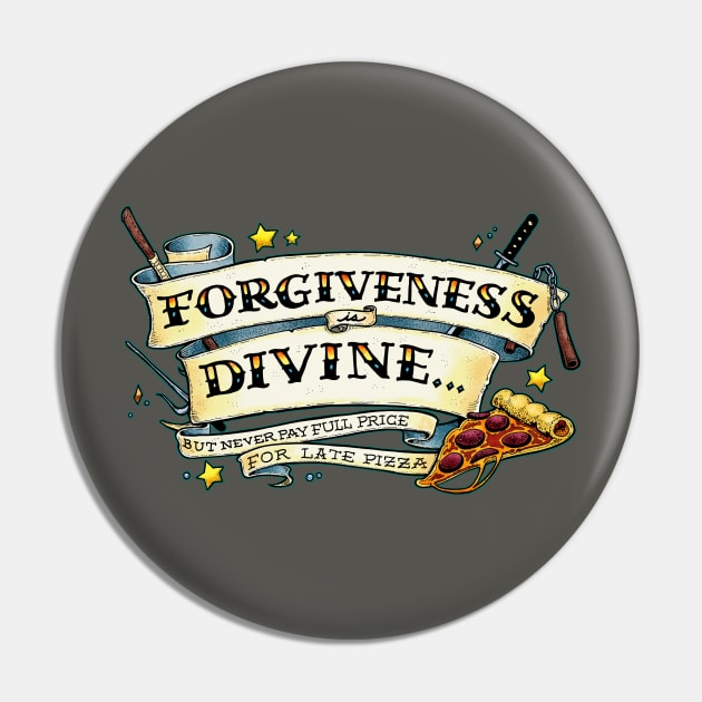 Forgiveness is Divine (but never pay full price for late pizza) Pin by Scrotes