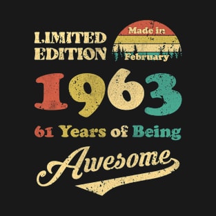 Made In February 1963 61 Years Of Being Awesome 61st Birthday T-Shirt