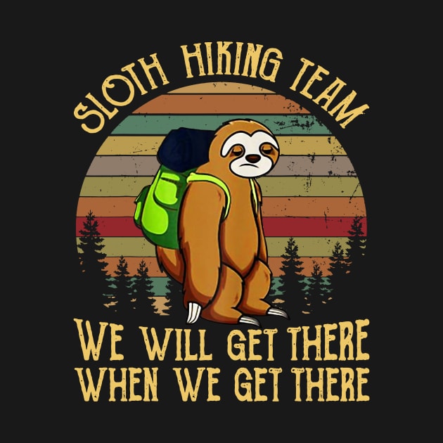 Sloth Hiking Team Tshirt Vintage SLoth Gift Tee For Hiker by woodsqhn1