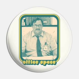 Milton / Office Space Aesthetic 90s Fan Design Pin