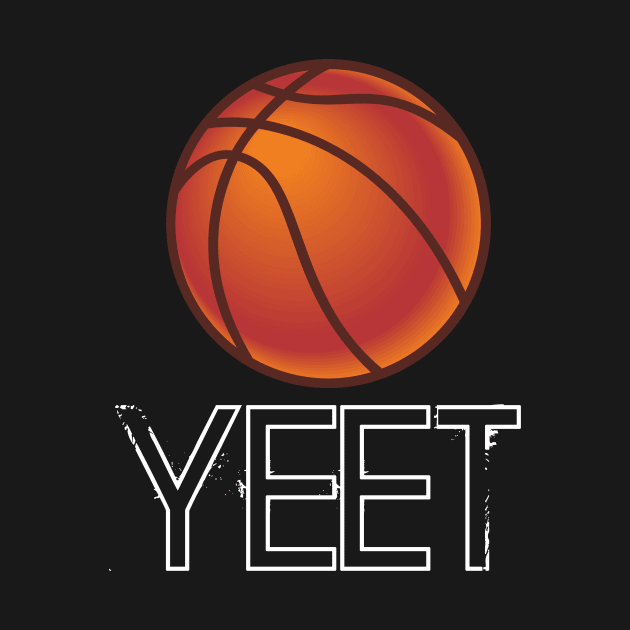 Basketball Yeet - Basketball Player - Sports Athlete - Vector Graphic Art Design - Typographic Text Saying - Kids - Teens - AAU Student by MaystarUniverse