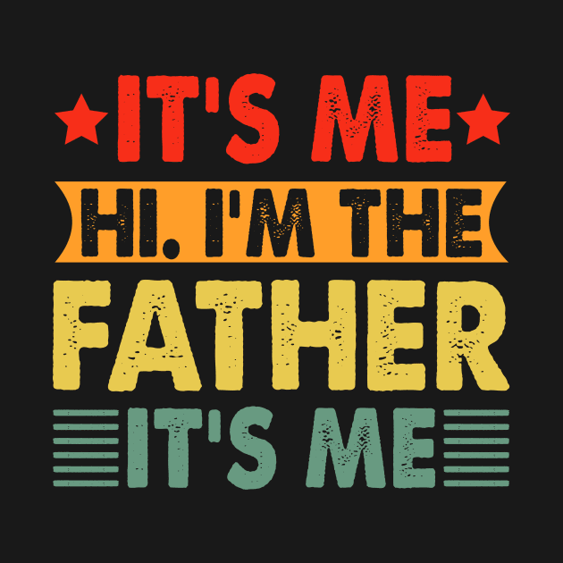 Its Me Hi I'm The Father It's Me by badrianovic