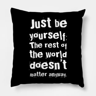 Just be yourself Pillow