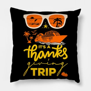 It's A Thanksgiving Trip Pillow