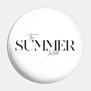 The Summer Factor Pin