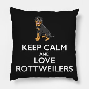 Keep Calm and Love Rottweilers Pillow