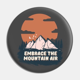 Embrace The Mountain Air Pin