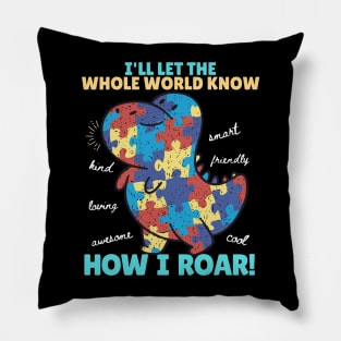 I'll let the whole world know how I roar Pillow