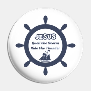 Jesus Quell the Storm Ride the Thunder Pin