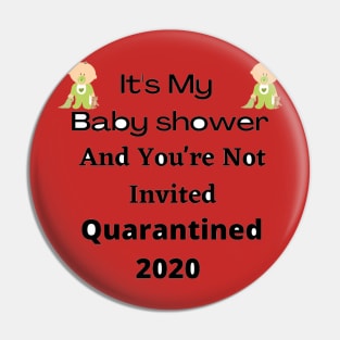 Funny Quarantine Quotes,Baby Shower Gifts and Tshirts Pin