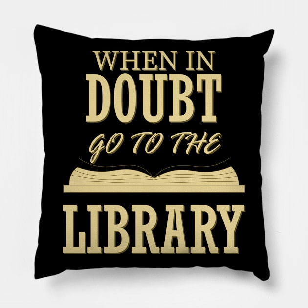 when in doubt go to the library Pillow by teestaan