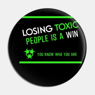 Losing toxic people is a win HCreative ver 5 Pin