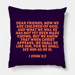 Bible Verse 1 John 3:2 Pillow