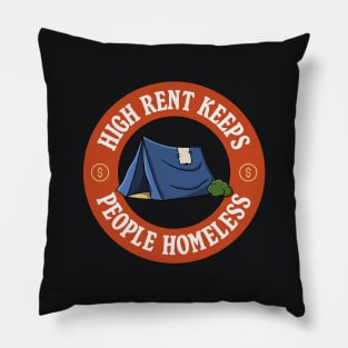 High Rent Keeps People Homeless - Anti Landlord / Poverty Pillow