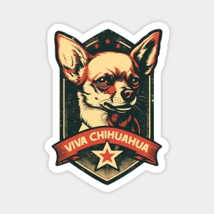 Viva Chihuahua -- Revolutionary Pupper Magnet