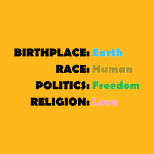 Birthplace Earth Race Human Politics Freedom T-Shirt