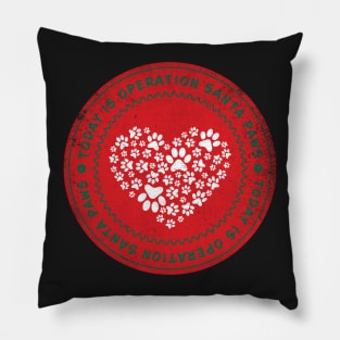 Today is Operation Santa Paws Badge Pillow