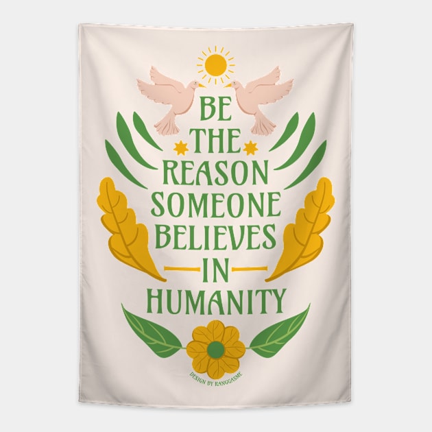 Be the Reason Someone Believes in Humanity - Typography Beautiful Quotes Greenery Floral Tapestry by Ranggasme