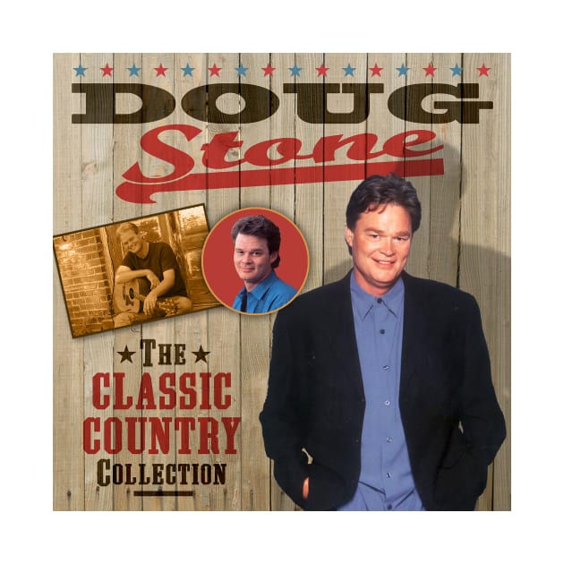 Doug Stone - The Classic Country Collection by PLAYDIGITAL2020