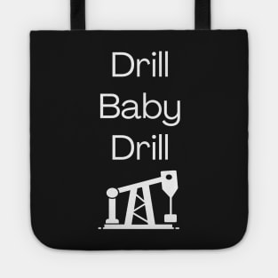 Drill Baby Drill Tote