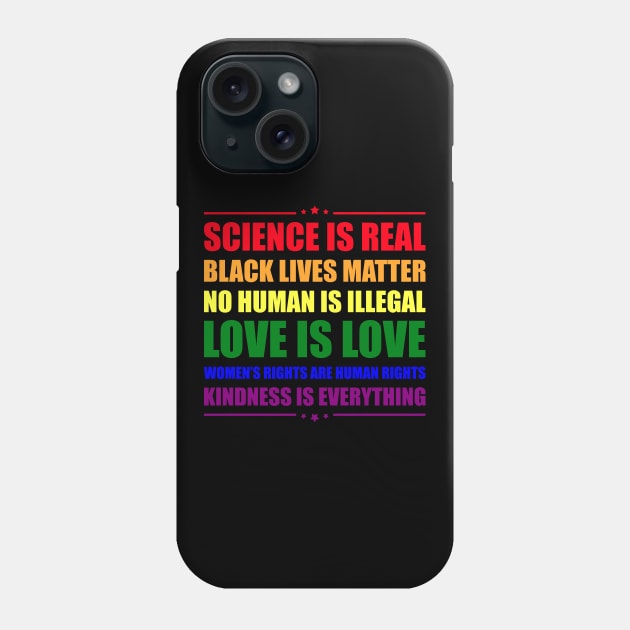 Science is Real - Kindness is Everything Phone Case by DLEVO