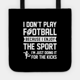 I Don’t Play Football Tote