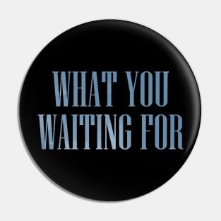 Somi What You Waiting For Typography Pin