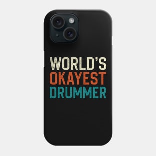 World's okayest drummer Phone Case