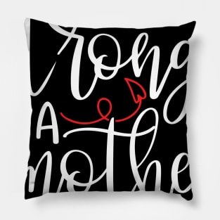 Strong As a Mother gift Pillow