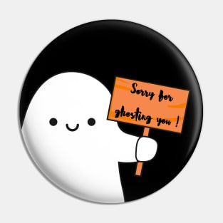 Cute Ghost - Sorry for Ghosting You Pin