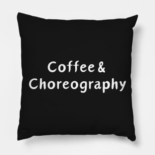 Coffee and Choreography Pillow