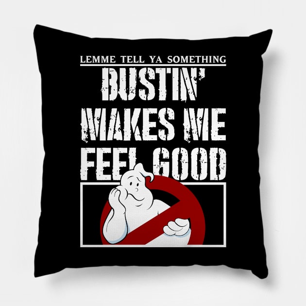 Bustin' - Make Me Feel Good Pillow by Leopards