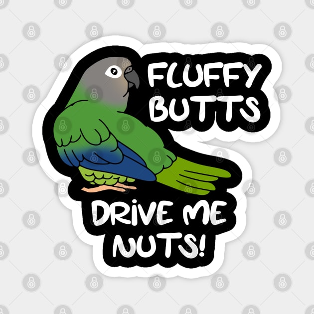 fluffy butts drive me nuts dusky headed conure Magnet by FandomizedRose