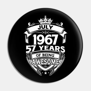 July 1967 57 Years Of Being Awesome 57th Birthday Pin